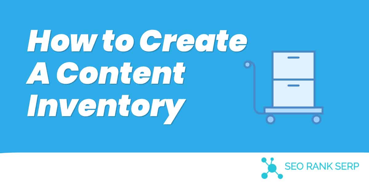 How to Create A Content Inventory 3