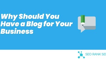 Why Should You Have a Blog for Your Business