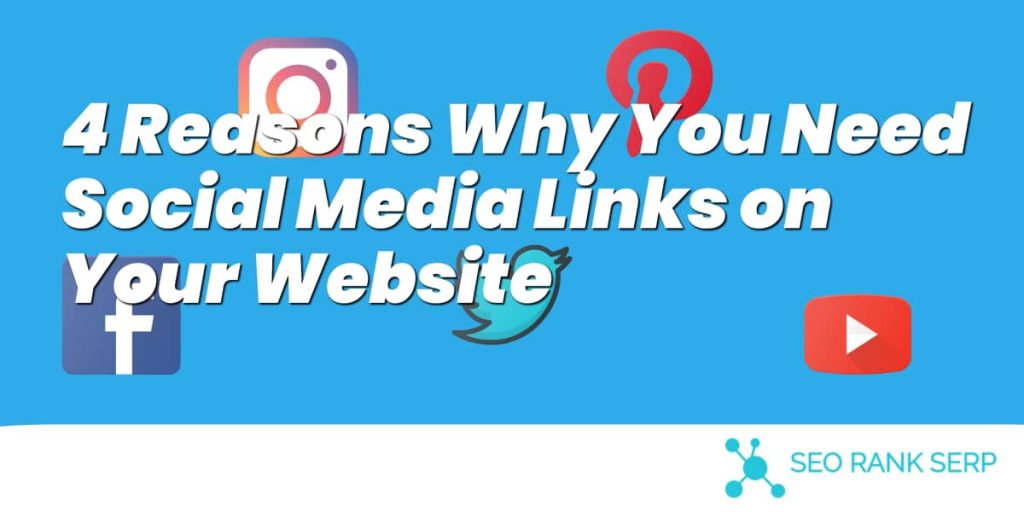 4 Reasons Why You Need Social Media Links on Your Website