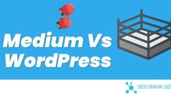 Medium Vs WordPress: Which Option Is Better For You To Start a Blog?