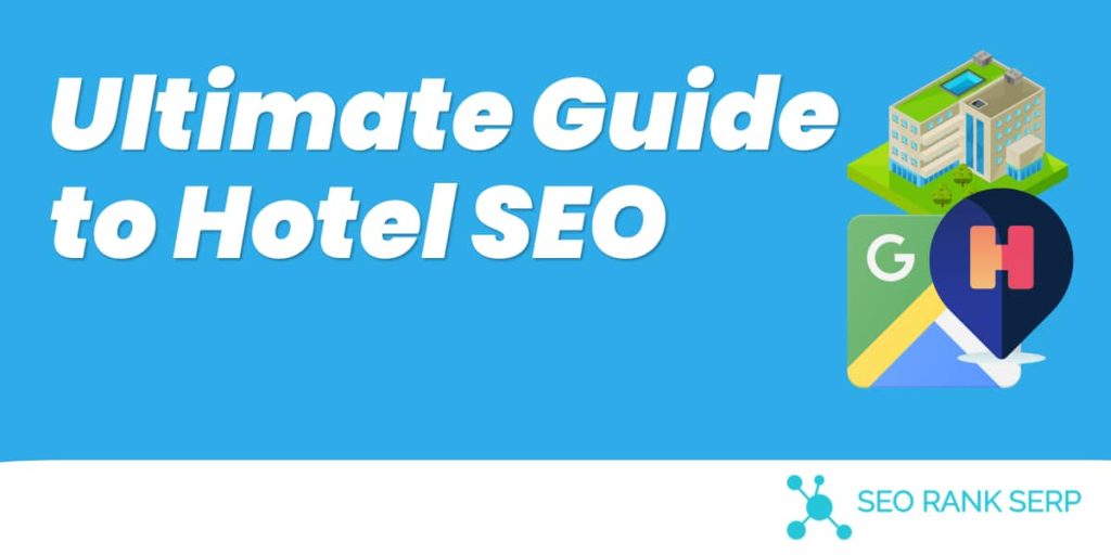 Ultimate Guide to Hotel SEO