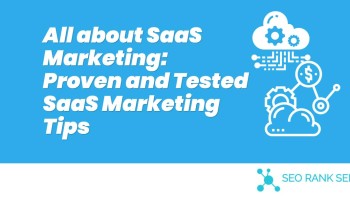 All about SaaS Marketing: Proven and Tested SaaS Marketing Tips