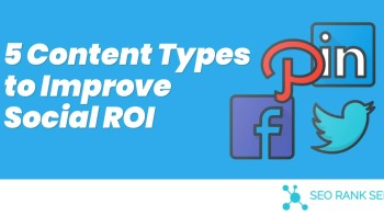 5 Content Types to Improve Social ROI