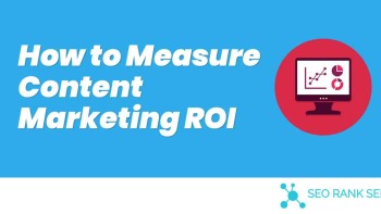 How to Measure Content Marketing ROI