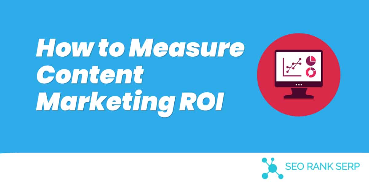 How to Measure Content Marketing ROI (1)