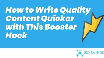 How to Write Quality Content Quicker with This Booster Hack